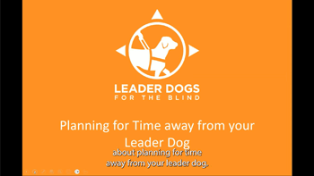 planning for time away from a Leader Dog